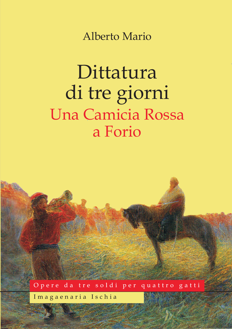 Dittatura di tre giorni. Una Camicia Rossa a Forio